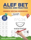 Alef Bet Tracing and Practice Hebrew Writing Workbook Script: Learn to write Hebrew Alphabet, Cursive Alef Bet workbook for beginners, primer for kids Cover Image