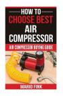 How To Choose Best Air Compressor: Air Compressor Buying Guide Cover Image