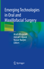 Emerging Technologies in Oral and Maxillofacial Surgery By Arash Khojasteh (Editor), Ashraf F. Ayoub (Editor), Nasser Nadjmi (Editor) Cover Image