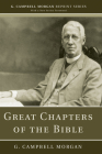 Great Chapters of the Bible (G. Campbell Morgan Reprint) Cover Image