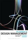 The Handbook of Design Management By Rachel Cooper (Editor), Sabine Junginger (Editor), Thomas Lockwood (Editor) Cover Image