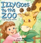 Izzy Goes to the Zoo: A Sign Language Adventure for Babies and Toddlers By Jairell Cover Image