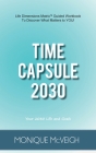 Time Capsule 2030: Your 2030 Life and Goals Cover Image