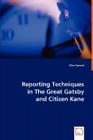 Reporting Techniques in The Great Gatsby and Citizen Kane By Rita Csernai Cover Image