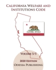 California Welfare and Institutions Code 2020 Edition [WIC] Volume 5/5 By Odessa Government (Editor), California Government Cover Image