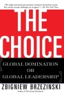 The Choice: Global Domination or Global Leadership By Zbigniew Brzezinski Cover Image