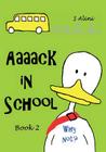 Aaaack in School By S. Alini Cover Image