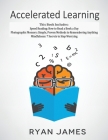 Accelerated Learning: 3 Books in 1 - Photographic Memory: Simple, Proven Methods to Remembering Anything, Speed Reading: How to Read a Book Cover Image