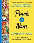 Pinch of Nom Comfort Food: 100 Slimming, Satisfying Recipes By Kay Allinson, Kate Allinson Cover Image