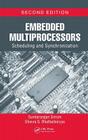 Embedded Multiprocessors: Scheduling and Synchronization (Signal Processing and Communications) By Sundararajan Sriram, Shuvra S. Bhattacharyya Cover Image