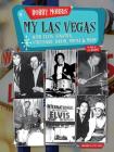 My Las Vegas: With Elvis, Sinatra, Streisand, Darin, Prima & More By Bobby Morris Cover Image