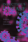 Infectious Disease Litigation: Science, Law & Procedure By Davis M. Walsh (Editor), Samuel L. Tarry Jr (Editor) Cover Image