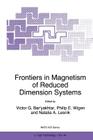 Frontiers in Magnetism of Reduced Dimension Systems: Proceedings of the NATO Advanced Study Institute on Frontiers in Magnetism of Reduced Dimension S (NATO Science Partnership Subseries: 3 #49) By Victor G. Bar'yakhtar (Editor), Natalia A. Lesnik (Other), P. E. Wigen (Editor) Cover Image