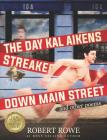 The Day Kal Aikens Streaked Down Main Street: and other poems By Joan Crothers (Editor), Holly Hinman (Photographer), Micheal Jones (Editor) Cover Image
