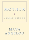 Mother: A Cradle to Hold Me Cover Image