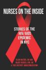 Nurses On The Inside: Stories Of The HIV/AIDS Epidemic In NYC Cover Image