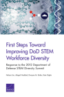 First Steps Toward Improving Dod Stem Workforce Diversity: Response to the 2012 Department of Defense Stem Diversity Summit Cover Image
