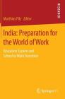 India: Preparation for the World of Work: Education System and School to Work Transition By Matthias Pilz (Editor) Cover Image