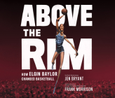 Above the Rim: How Elgin Baylor Changed Basketball Cover Image