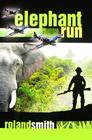 Elephant Run By Roland Smith Cover Image
