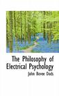 The Philosophy of Electrical Psychology By John Bovee Dods Cover Image