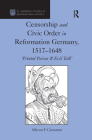 Censorship and Civic Order in Reformation Germany, 1517-1648: 'Printed Poison & Evil Talk' By Allyson F. Creasman Cover Image