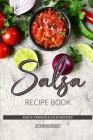 Salsa Recipe Book: Easy & Versatile Salsa Recipes By Barbara Riddle Cover Image