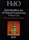 Early Buddhist Art of China and Central Asia, Volume 1 (Handbook of Oriental Studies: Section 4 China #12) By Marylin M. Rhie Cover Image