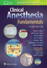 Clinical Anesthesia Fundamentals: Print + Ebook with Multimedia By Sam R. Sharar, MD (Editor), Bruce F. Cullen, MD (Editor), M. Christine Stock, MD (Editor), Rafael Ortega, MD (Editor), Natalie F. Holt (Editor), Naveen Nathan (Editor), Christopher W. Connor, M.D., Ph.D. (Editor) Cover Image