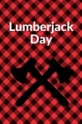 Lumberjack Day: September 26th - Count the Ties - Epsom Salts - Pacific Northwest - Loggers and Chin Whiskers - Timber Beast - Gift Fo By Fiestra Partizio Press Cover Image