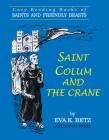Saint Colum and the Crane By Eva K. Betz Cover Image