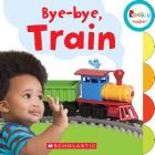 Bye-bye, Train (Rookie Toddler) Cover Image