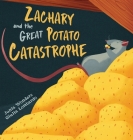 Zachary and the Great Potato Catastrophe By Junia Wonders, Giulia Lombardo (Illustrator) Cover Image