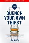 Quench Your Own Thirst: Business Lessons Learned Over a Beer or Two Cover Image