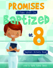 Promises I Make When I'm Baptized at 8: Baptism Activity Book By Katie Edna Steed Cover Image