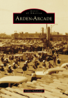 Arden-Arcade (Images of America) By Colette Kavanaugh Cover Image