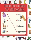 Match the picture: Using a line to match the image to the word that corresponds to it. A visual book that will help your children to know By Les Éditions J&f Publishing Cover Image