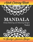 Mandala Adult Coloring Books Vol.2: Stress Relieving and Relaxing Designs: The art therapy of stress relief and relaxation By Newa Books Cover Image