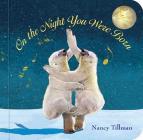 On the Night You Were Born By Nancy Tillman Cover Image