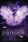 Birthright: The Legacy Series: Book One By Jessica Ruddick Cover Image