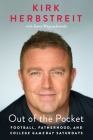 Out of the Pocket: Football, Fatherhood, and College GameDay Saturdays By Kirk Herbstreit, Gene Wojciechowski (With) Cover Image