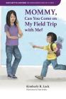 God's Gift to a Mother: THE DISREGARDED VOICE OF A CHILD: Mommy, Can You Come on My Field Trip with Me? Cover Image
