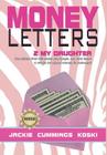 Money Letters 2 My Daughter By Jackie Cummings Koski Cover Image