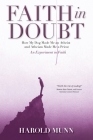 Faith in Doubt: How my Dog Made Me an Atheist and Atheism Made Me a Priest An Experiment in Faith Cover Image