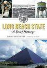 Long Beach State: A Brief History By Barbara Kingsley-Wilson, Lee Brown (Foreword by) Cover Image