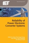 Reliability of Power Electronic Converter Systems (Energy Engineering) By Henry Shu-Hung Chung (Editor), Huai Wang (Editor), Frede Blaabjerg (Editor) Cover Image
