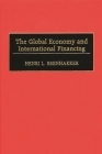 The Global Economy and International Financing By Henri L. Beenhakker Cover Image
