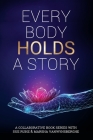 Every Body Holds A Story By Marsha L. Vanwynsberghe, Susan Ruhe Cover Image
