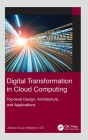 Digital Transformation in Cloud Computing: Top-level Design, Architecture, and Applications By Alibaba Cloud Intelligence Gts Cover Image