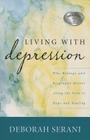 Living with Depression: Why Biology and Biography Matter along the Path to Hope and Healing By Deborah Serani Cover Image